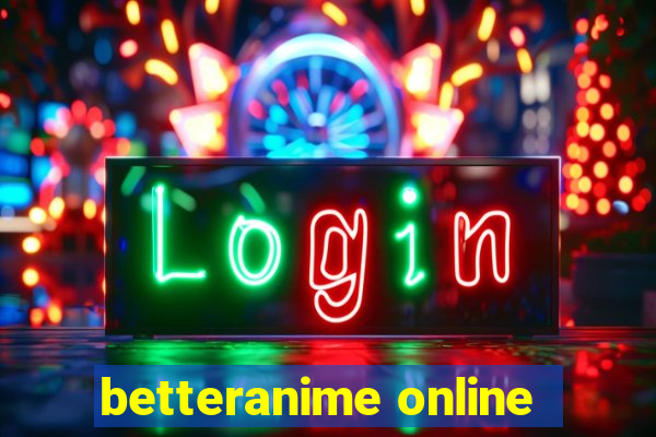 betteranime online